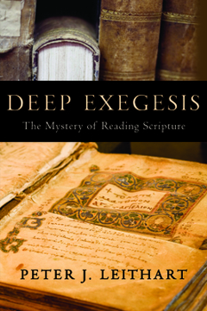 Hardcover Deep Exegesis: The Mystery of Reading Scripture Book