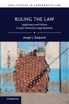 Paperback Ruling the Law: Legitimacy and Failure in Latin American Legal Systems Book