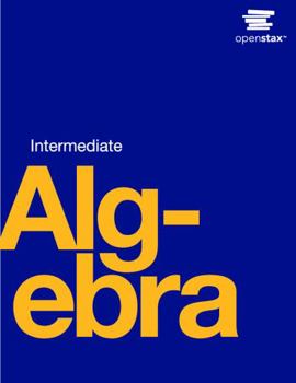 Hardcover Intermediate Algebra by OpenStax (Official Print Version, hardcover, full color) Book