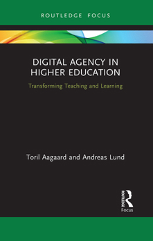 Paperback Digital Agency in Higher Education: Transforming Teaching and Learning Book