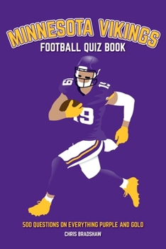 Paperback Minnesota Vikings Football Quiz Book: 500 Questions on Everything Purple and Gold Book