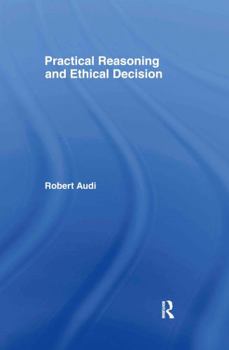 Hardcover Practical Reasoning and Ethical Decision Book
