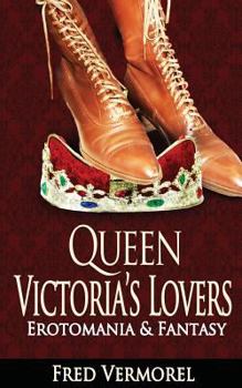 Paperback Queen Victoria's Lovers: Erotomania & Fantasy Book