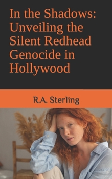 Paperback In the Shadows: Unveiling the Silent Redhead Genocide in Hollywood Book
