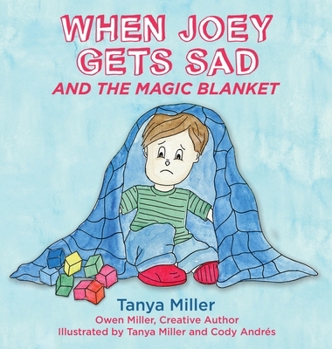 Hardcover When Joey Gets Sad and the Magic Blanket Book