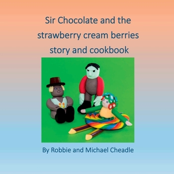 Paperback Sir Chocolate and The Strawberry Cream Berries Book