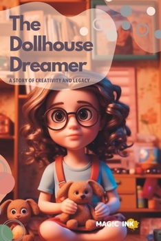 Paperback The Dollhouse Dreamer. A Story of Creativity and Legacy Book