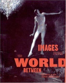 Images from the World Between: The Circus in Twentieth-Century American Art