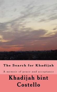 Paperback The Search for Khadijah: A memoir of peace and acceptance Book