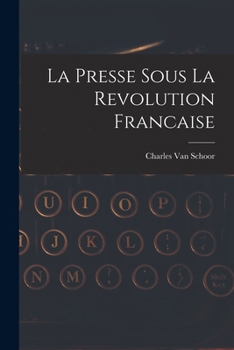 Paperback La Presse Sous La Revolution Francaise [French] Book