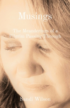 Paperback Musings: The Meanderings of a Pilgrim Passing Through Book