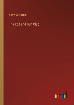 The rod and gun Club - Book #3 of the Rod and Gun