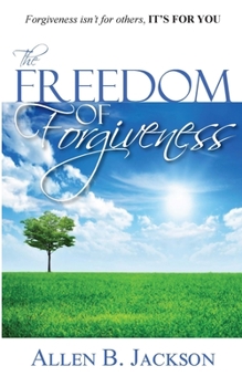 Paperback The Freedom of Forgiveness Book