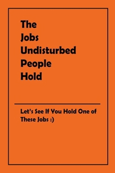 Paperback The Jobs Undisturbed People Hold Book