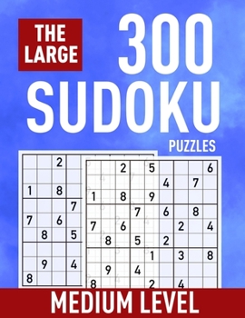 Paperback The Large 300 Sudoku Puzzles ( Medium Level): Easy to Hard Sudoku for Adults and Kids - Suitable for All Levels from Beginners to Seniors Swap Gift Id [Large Print] Book