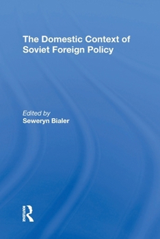 Paperback The Domestic Context Of Soviet Foreign Policy Book
