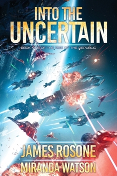 Into The Uncertain: Book Nine - Book #9 of the Rise of the Republic