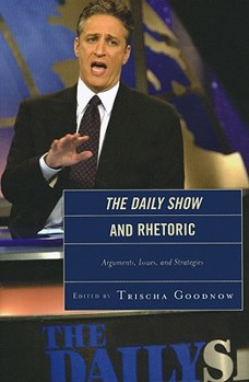 Paperback Daily Show and Rhetoric: Arguments, Issues, and Strategies Book