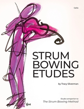 Paperback Strum Bowing Etudes--Cello: Etude Companion to the Strum Bowing Method-How to Groove on Strings Book