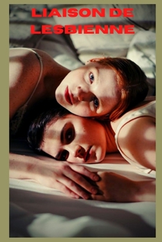 Liaison de lesbienne (vol 11): Confessions intimes, sexes entre adultes, histoires érotiques, amour; fantasme (French Edition)