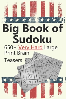 Paperback Big Book Of Sudoku: 650+ Very Hard Large Print Brain Teasers [Large Print] Book
