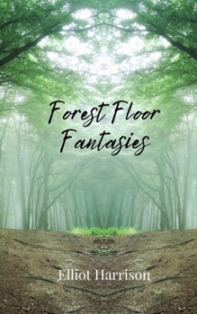 Paperback Forest Floor Fantasies Book