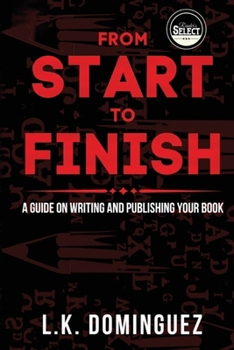 Paperback From Start to Finish: A Guide on Writing and Publishing your book