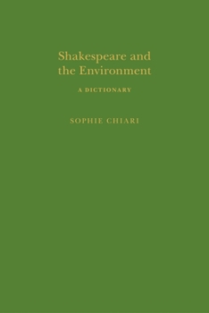 Hardcover Shakespeare and the Environment: A Dictionary Book
