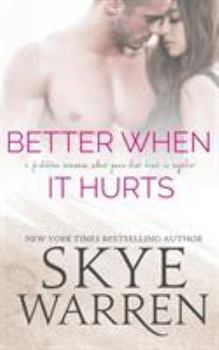 Better When It Hurts - Book #2 of the Stripped