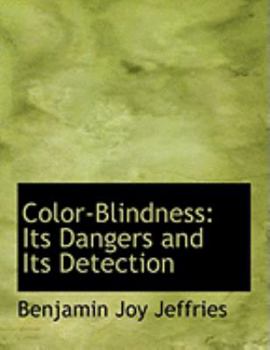 Color-Blindness : Its Dangers and Its Detection