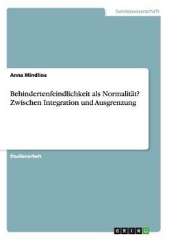 Paperback Behindertenfeindlichkeit als Normalität? Zwischen Integration und Ausgrenzung [German] Book