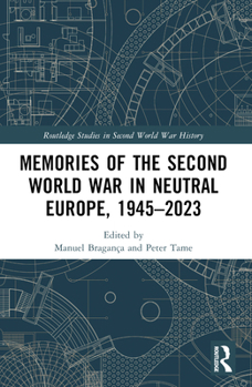Paperback Memories of the Second World War in Neutral Europe, 1945-2023 Book