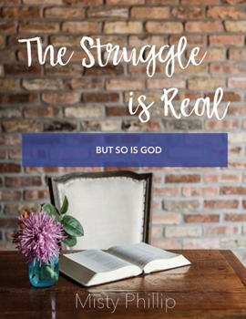 Paperback The Struggle is Real: But So is God Book