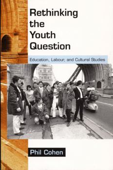 Paperback Rethinking the Youth Question: Education, Labour, and Cultural Studies Book