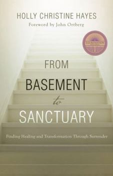 From Basement to Sanctuary: Finding God's Healing Power Through the Twelve Steps