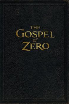 The Gospel of Zero: A Scout's Guide to Life