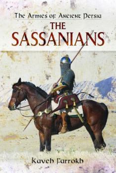 Paperback The Armies of Ancient Persia: The Sassanians Book
