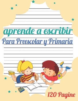 Paperback Aprende a escribir para Preescolar y Primaria: 120 páginas / libro para aprender a escribir letras y números / Preescolar y Primaria / libro Para niña [Spanish] Book