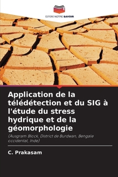 Application de la télédétection et du SIG à l'étude du stress hydrique et de la géomorphologie (French Edition)