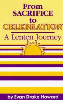Paperback From Sacrifice to Celebration: A Lenten Journey Book