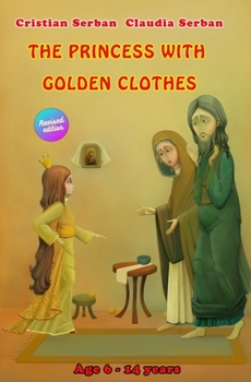 Paperback The Princess with Golden Clothes: age 6-14 years Book