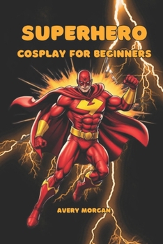 Paperback Superhero Cosplay for Beginners Book