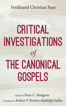 Critical Investigations of the Canonical Gospels