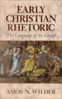 Paperback Early Christian Rhetoric: The Language of the Gospel Book