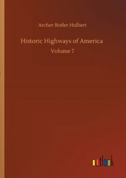 Paperback Historic Highways of America: Volume 7 Book