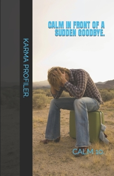 Paperback CALM in front of a sudden goodbye Book