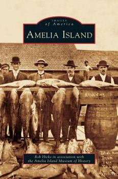 Amelia Island (Images of America: Florida) - Book  of the Images of America: Florida