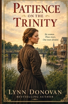 Paperback Patience on the Trinity: Trinity River Series, Post Civil War Lanterns Still Burn Book