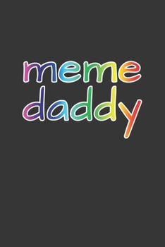 Meme Daddy Notebook: Lined Journal, 120 Pages, 6 x 9, Affordable Internet Meme Gift Journal Matte Finish