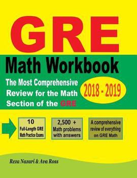 Paperback GRE Math Workbook 2018 - 2019: The Most Comprehensive Review for the Math Section of the GRE Book